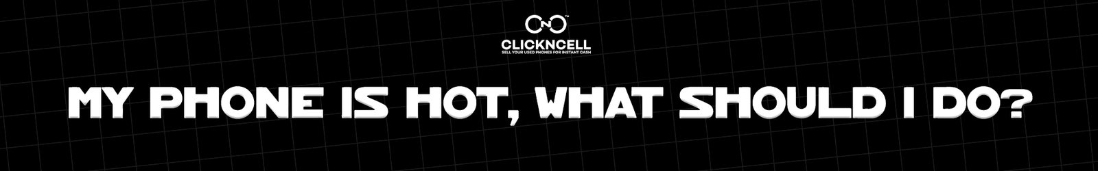 My Phone is Hot, What Should I Do?