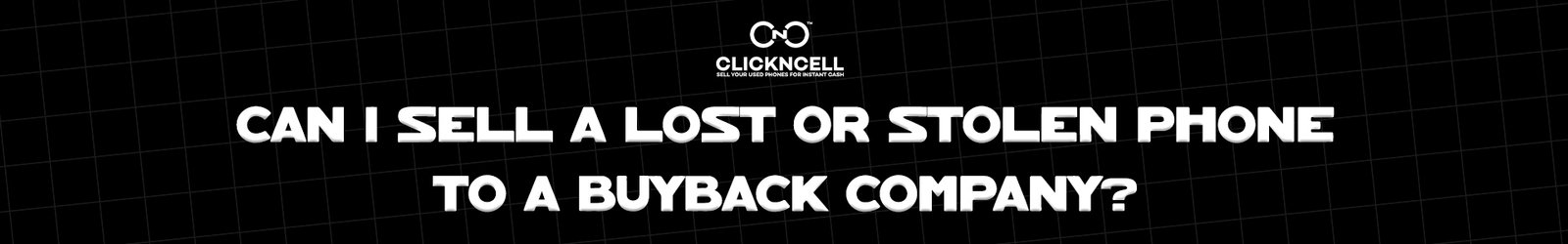 Can I Sell a Lost or Stolen Phone To a Buyback Company?