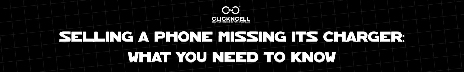 Selling a Phone Missing Its Charger: What You Need to Know