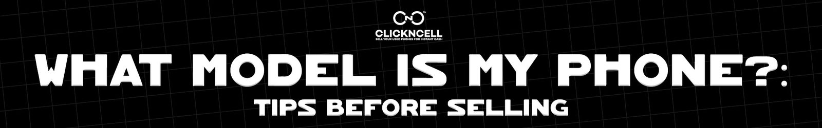 What Model Is My Phone?: Tips Before Selling