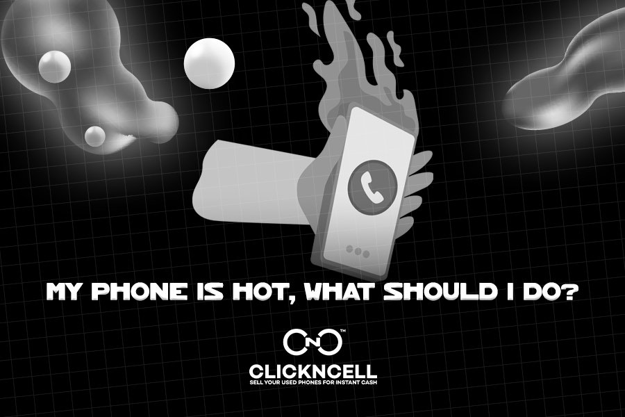 My Phone is Hot, What Should I Do?