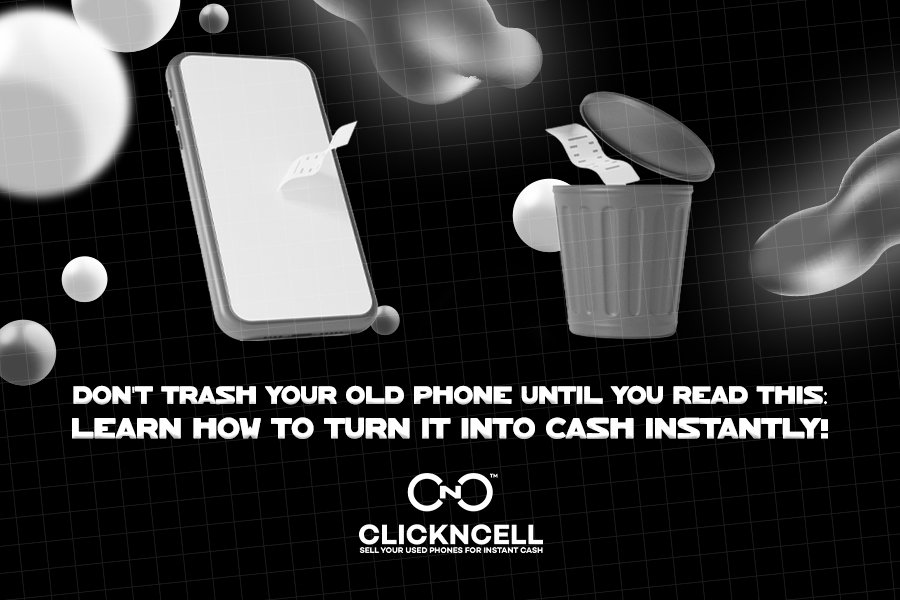 Don't Trash Your Old Phone Until You Read This: Learn How to Turn it into Cash Instantly!
