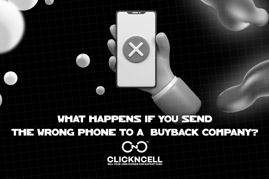 What Happens If You Send the Wrong Phone to a  Buyback Company?